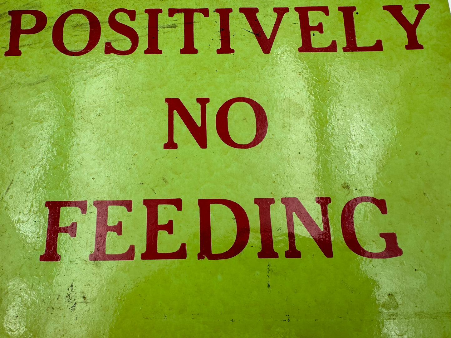 Vintage Sign Positively No Feeding