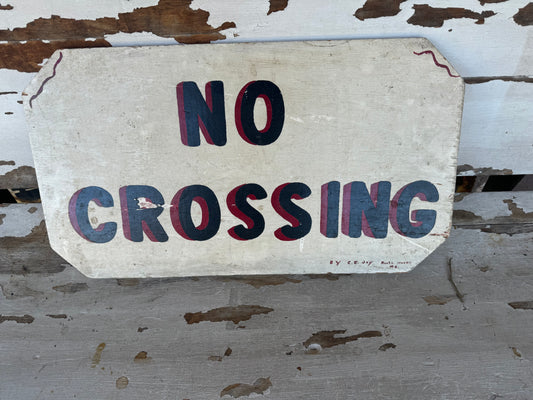 Vintage Sign No Crossing Wooden 1940s Maine